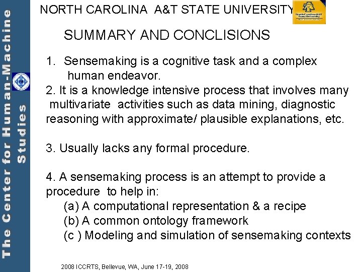 NORTH CAROLINA A&T STATE UNIVERSITY SUMMARY AND CONCLISIONS 1. Sensemaking is a cognitive task