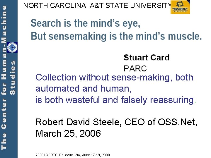 NORTH CAROLINA A&T STATE UNIVERSITY Collection without sense-making, both automated and human, is both