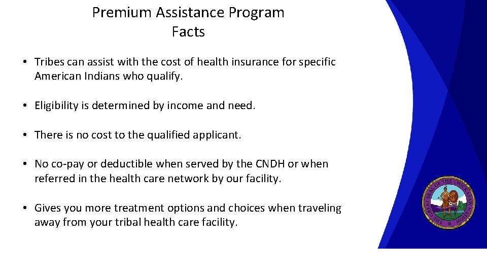 Premium Assistance Program Facts • Tribes can assist with the cost of health insurance Premium Assistance Program Facts • Tribes can assist with the cost of health insurance