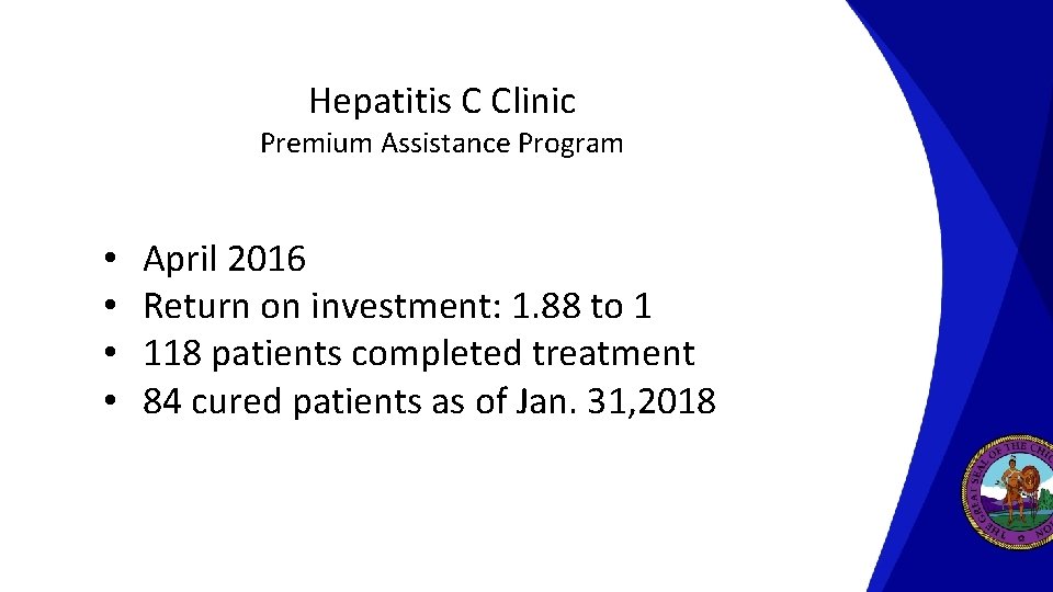 Hepatitis C Clinic Premium Assistance Program • • April 2016 Return on investment: 1. Hepatitis C Clinic Premium Assistance Program • • April 2016 Return on investment: 1.