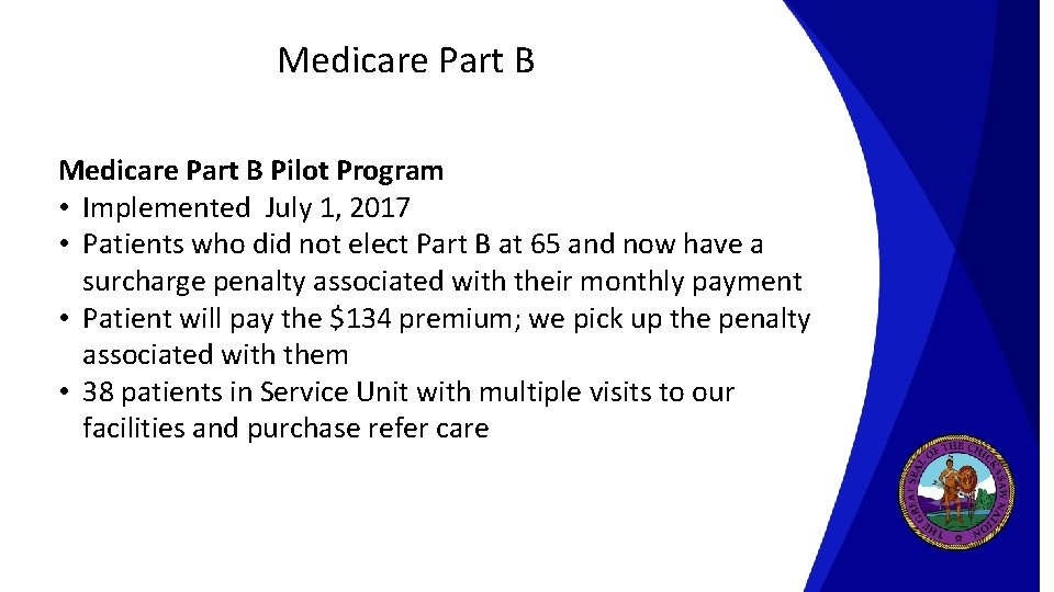 Medicare Part B Pilot Program • Implemented July 1, 2017 • Patients who did Medicare Part B Pilot Program • Implemented July 1, 2017 • Patients who did