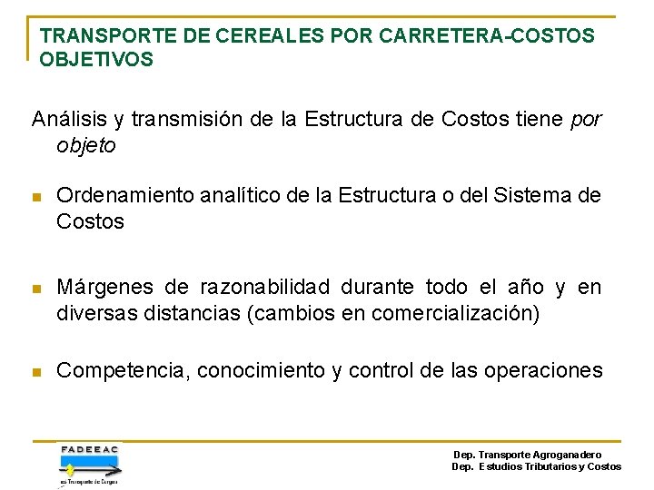 TRANSPORTE DE CEREALES POR CARRETERA-COSTOS OBJETIVOS Análisis y transmisión de la Estructura de Costos