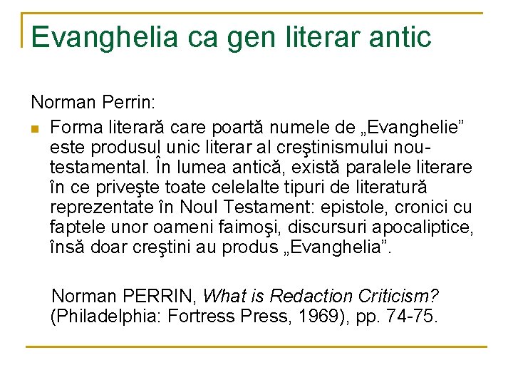 Evanghelia ca gen literar antic Norman Perrin: n Forma literară care poartă numele de