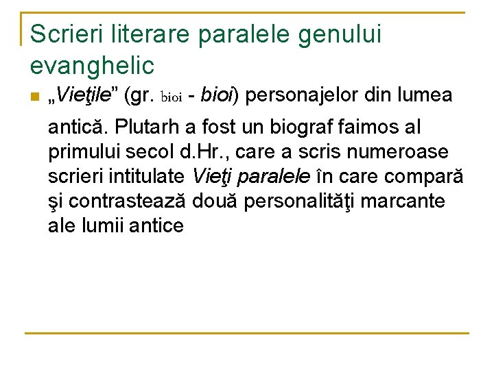 Scrieri literare paralele genului evanghelic n „Vieţile” (gr. bioi - bioi) personajelor din lumea