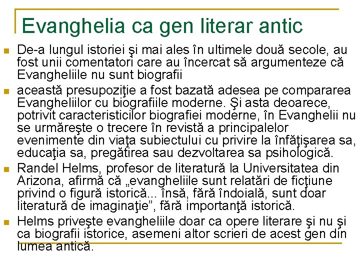 Evanghelia ca gen literar antic n n De-a lungul istoriei şi mai ales în