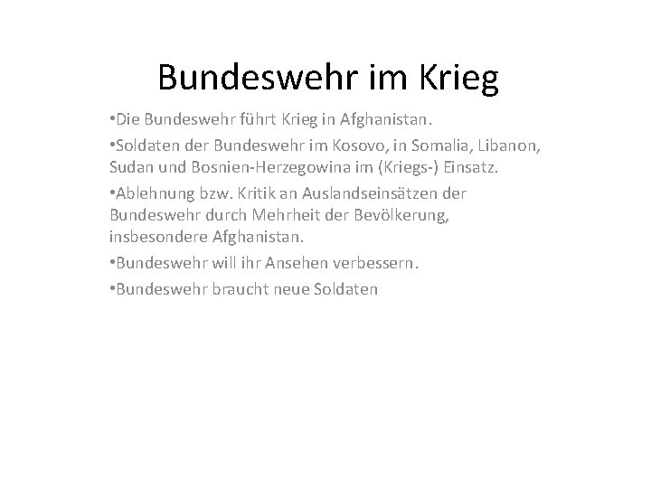 Bundeswehr im Krieg • Die Bundeswehr führt Krieg in Afghanistan. • Soldaten der Bundeswehr