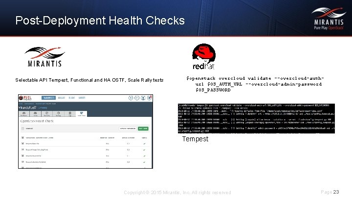 Post-Deployment Health Checks Selectable API Tempest, Functional and HA OSTF, Scale Rally tests $openstack