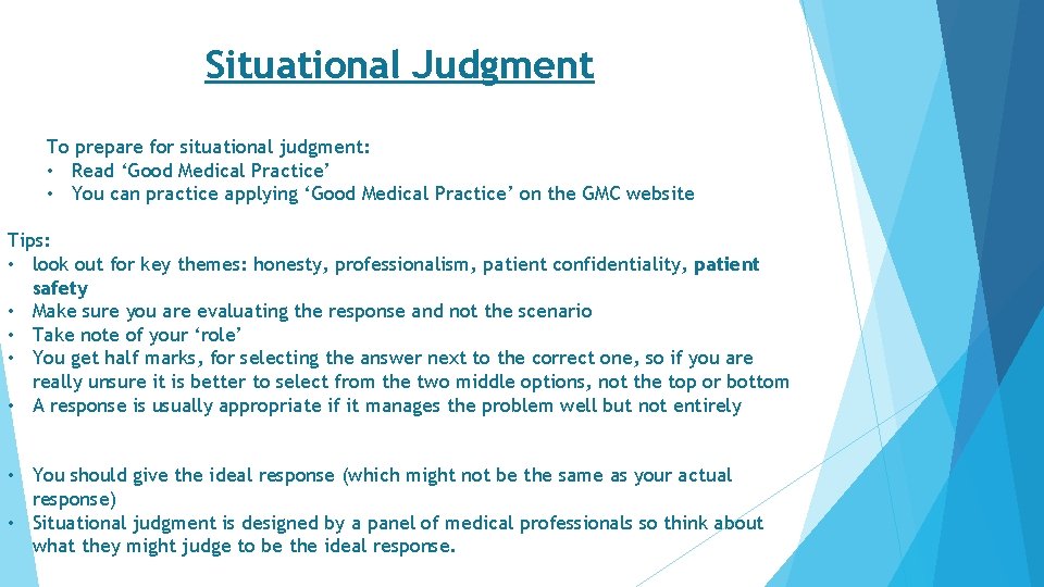 Situational Judgment To prepare for situational judgment: • Read ‘Good Medical Practice’ • You