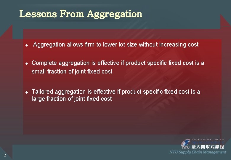 Lessons From Aggregation u u u 2 Aggregation allows firm to lower lot size