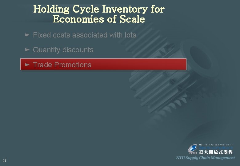 Holding Cycle Inventory for Economies of Scale ► Fixed costs associated with lots ►