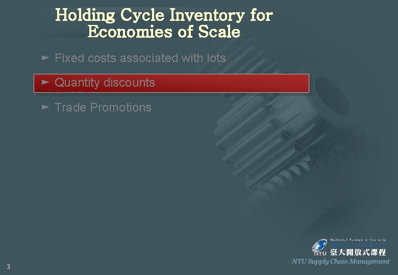 Holding Cycle Inventory for Economies of Scale ► Fixed costs associated with lots ►