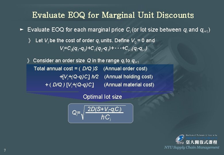 Evaluate EOQ for Marginal Unit Discounts ► Evaluate EOQ for each marginal price Ci