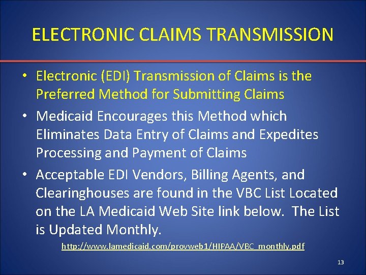 ELECTRONIC CLAIMS TRANSMISSION • Electronic (EDI) Transmission of Claims is the Preferred Method for