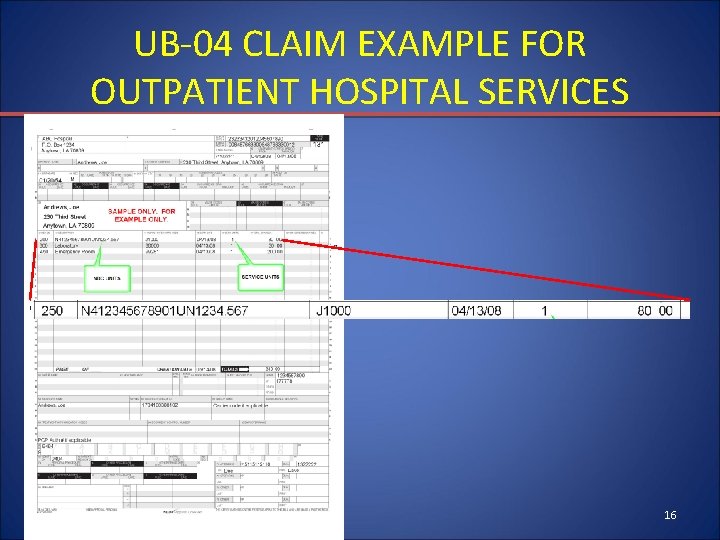 UB-04 CLAIM EXAMPLE FOR OUTPATIENT HOSPITAL SERVICES 16 