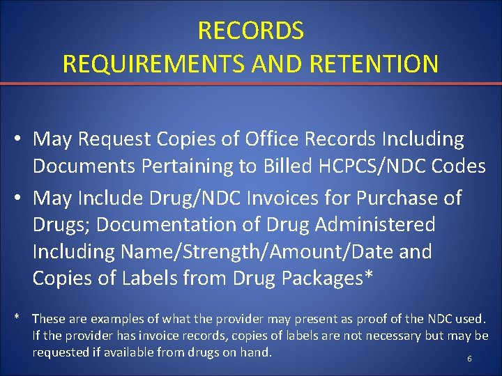 RECORDS REQUIREMENTS AND RETENTION • May Request Copies of Office Records Including Documents Pertaining