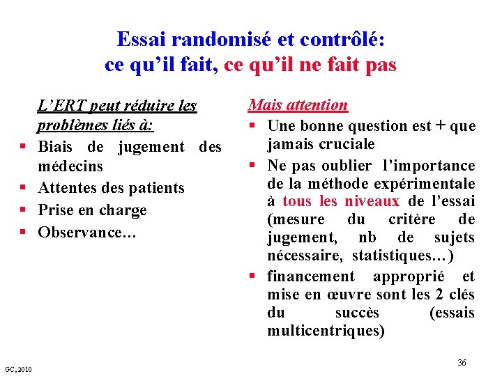 Essai randomisé et contrôlé: ce qu’il fait, ce qu’il ne fait pas § §