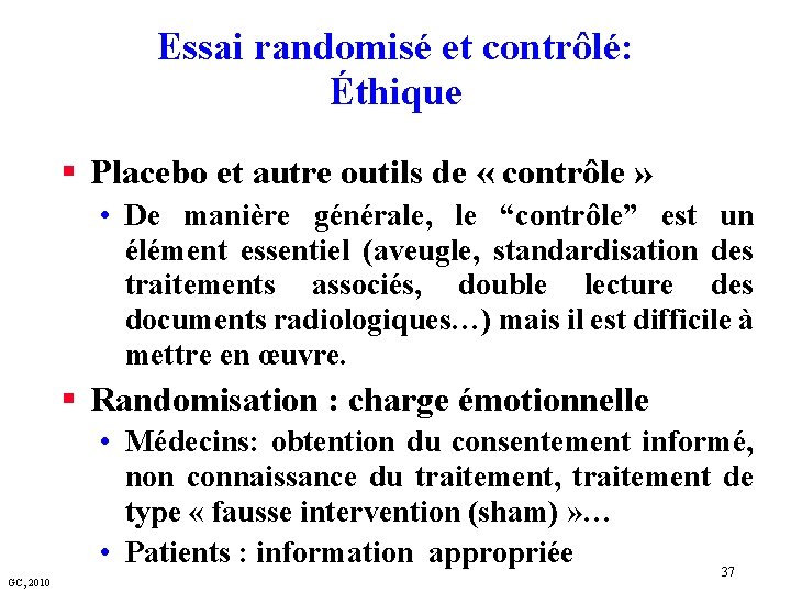 Essai randomisé et contrôlé: Éthique § Placebo et autre outils de « contrôle »