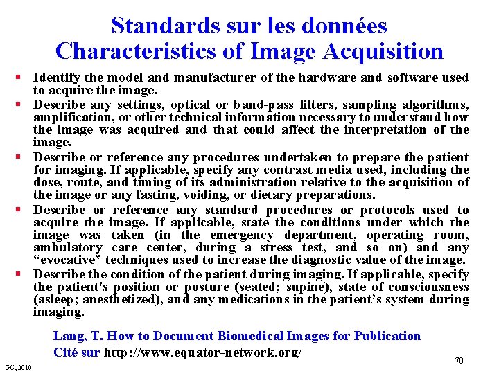 Standards sur les données Characteristics of Image Acquisition § Identify the model and manufacturer