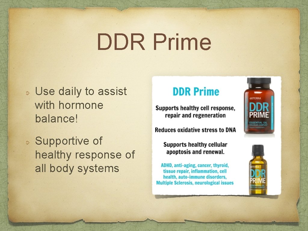 DDR Prime Use daily to assist with hormone balance! Supportive of healthy response of