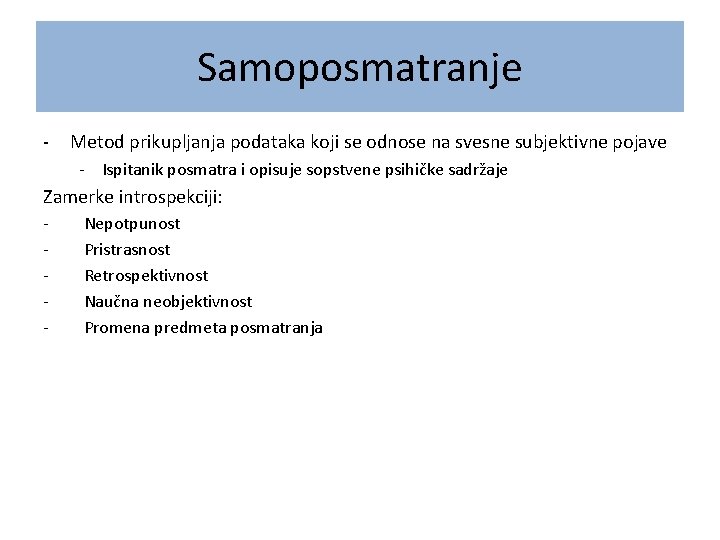 Samoposmatranje - Metod prikupljanja podataka koji se odnose na svesne subjektivne pojave - Ispitanik