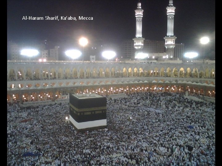 Al-Haram Sharif, Ka’aba, Mecca 