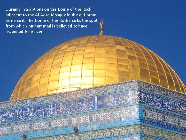 Quranic inscriptions on the Dome of the Rock, adjacent to the Al-Aqsa Mosque in