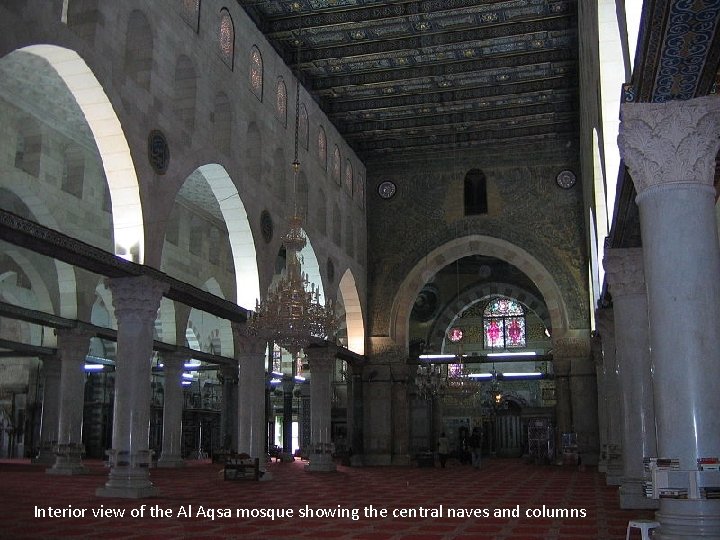 Interior view of the Al Aqsa mosque showing the central naves and columns 