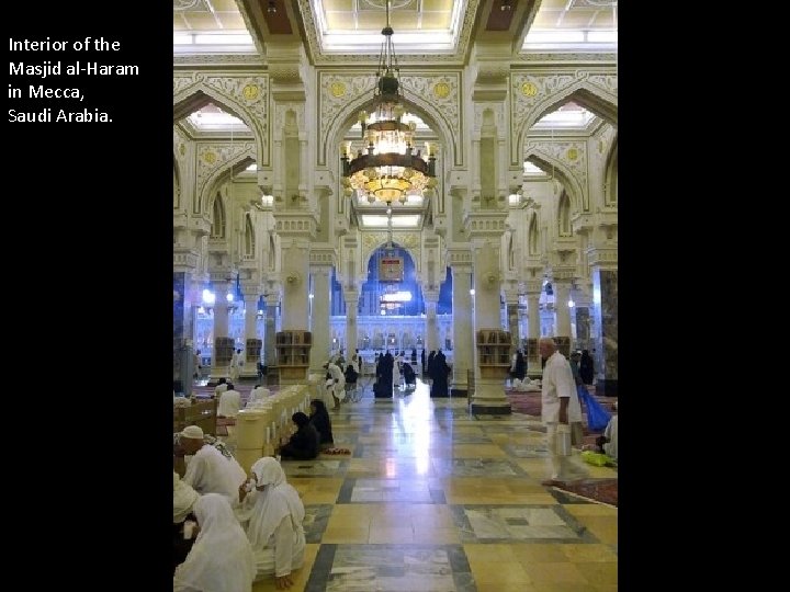 Interior of the Masjid al-Haram in Mecca, Saudi Arabia. 