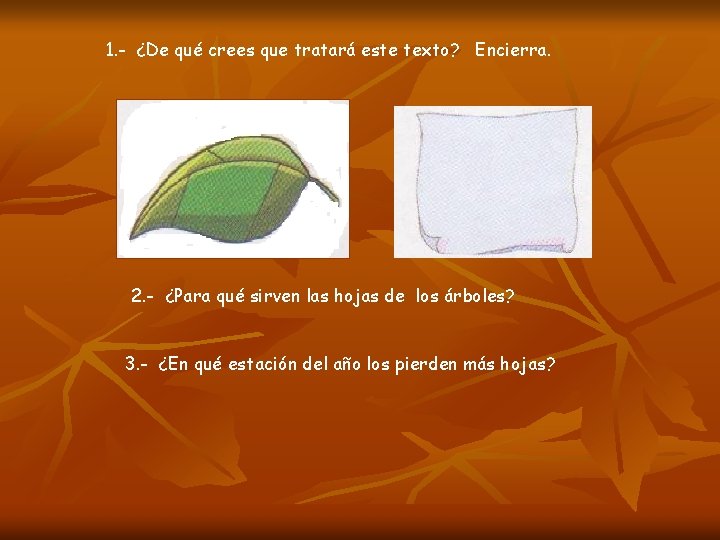 1. - ¿De qué crees que tratará este texto? Encierra. 2. - ¿Para qué