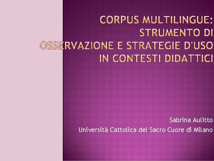 Sabrina Aulitto Università Cattolica del Sacro Cuore di Milano 