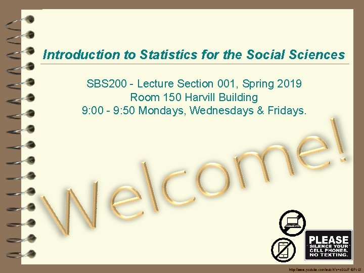 Introduction to Statistics for the Social Sciences SBS 200 - Lecture Section 001, Spring