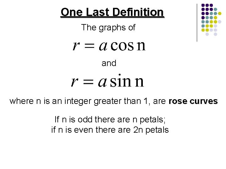 One Last Definition The graphs of and where n is an integer greater than