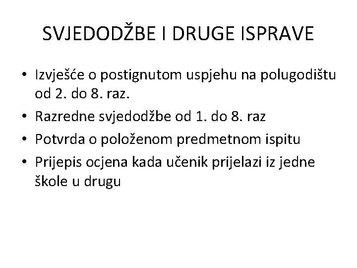 SVJEDODŽBE I DRUGE ISPRAVE • Izvješće o postignutom uspjehu na polugodištu od 2. do