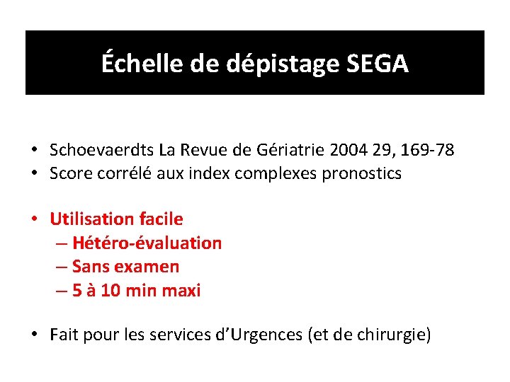 Échelle de dépistage SEGA • Schoevaerdts La Revue de Gériatrie 2004 29, 169 -78