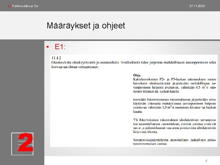 L 2 Paloturvallisuus Oy 27. 11. 2020 Määräykset ja ohjeet • E 1: 6