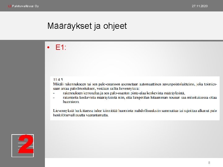 L 2 Paloturvallisuus Oy 27. 11. 2020 Määräykset ja ohjeet • E 1: 8