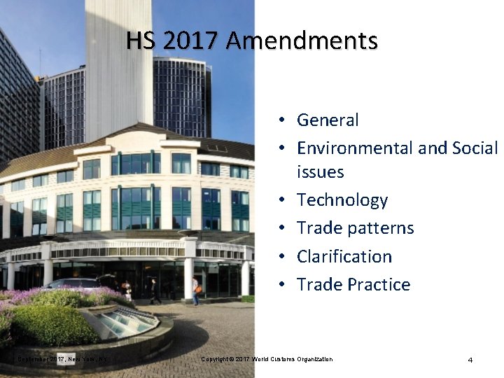 HS 2017 Amendments • General • Environmental and Social issues • Technology • Trade