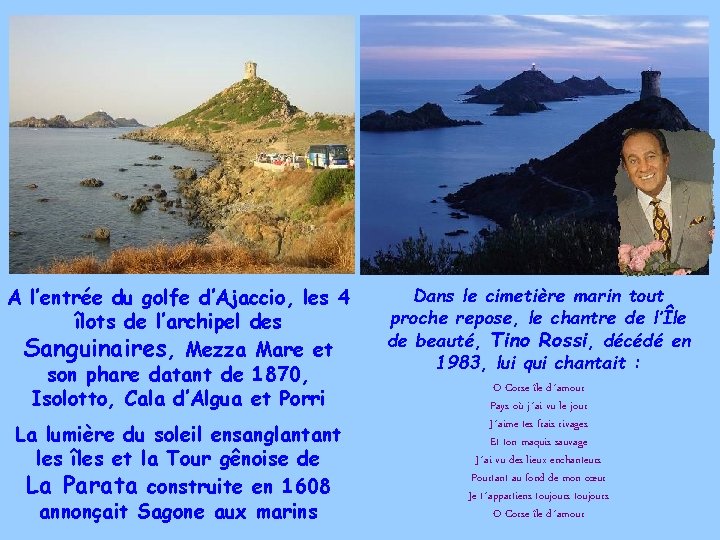 A l’entrée du golfe d’Ajaccio, les 4 îlots de l’archipel des Sanguinaires, Mezza Mare