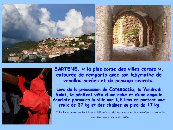 SARTENE, « la plus corse des villes corses » , entourée de remparts avec