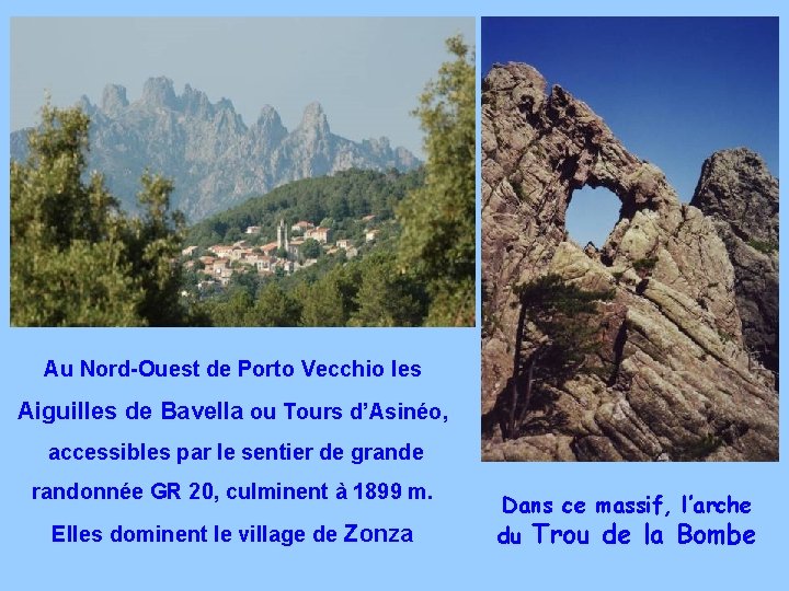 Au Nord-Ouest de Porto Vecchio les Aiguilles de Bavella ou Tours d’Asinéo, accessibles par