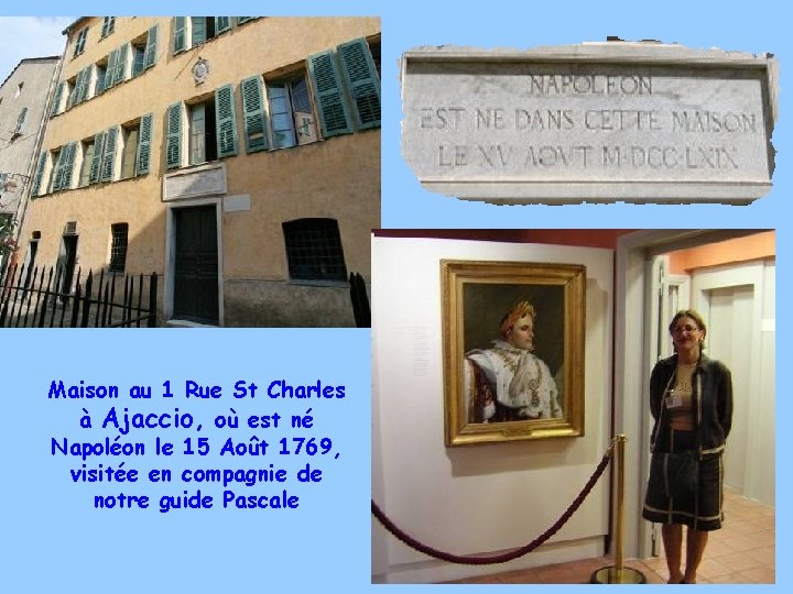 Maison au 1 Rue St Charles à Ajaccio, où est né Napoléon le 15
