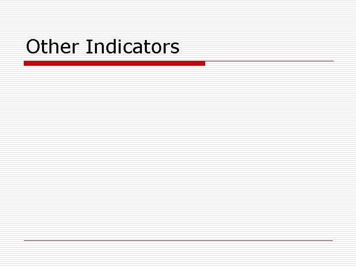 Other Indicators Other Indicators