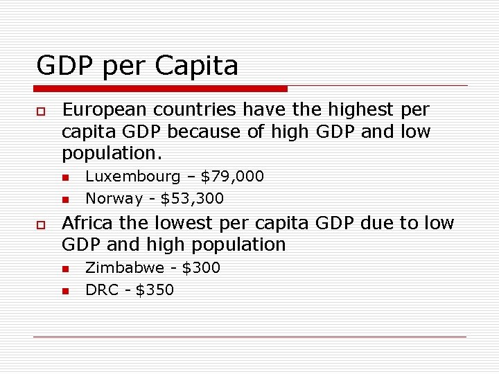 GDP per Capita o European countries have the highest per capita GDP because of GDP per Capita o European countries have the highest per capita GDP because of