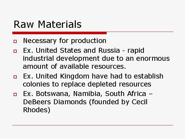 Raw Materials o o Necessary for production Ex. United States and Russia - rapid Raw Materials o o Necessary for production Ex. United States and Russia - rapid