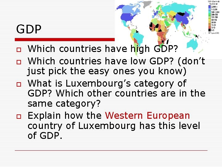 GDP o o Which countries have high GDP? Which countries have low GDP? (don’t GDP o o Which countries have high GDP? Which countries have low GDP? (don’t