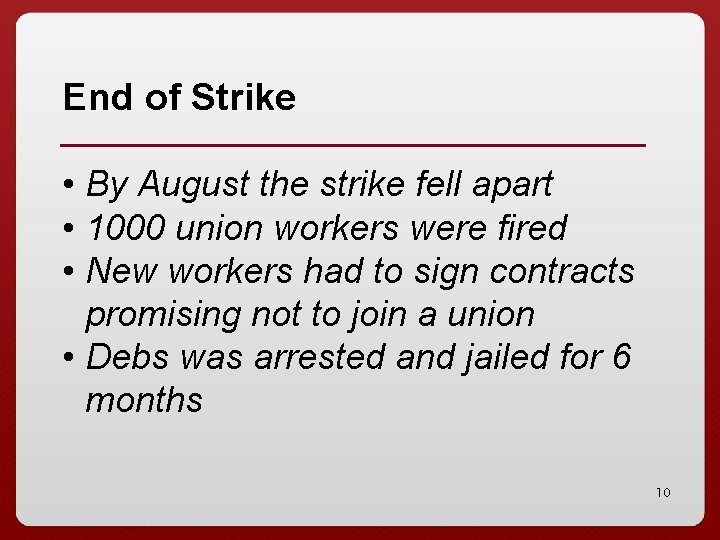 End of Strike • By August the strike fell apart • 1000 union workers