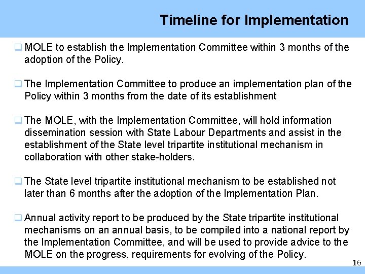 Timeline for Implementation q MOLE to establish the Implementation Committee within 3 months of