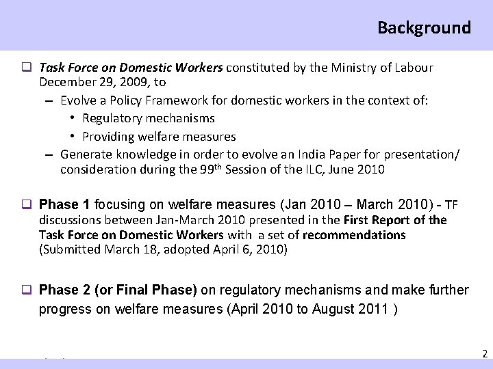 Background q Task Force on Domestic Workers constituted by the Ministry of Labour December