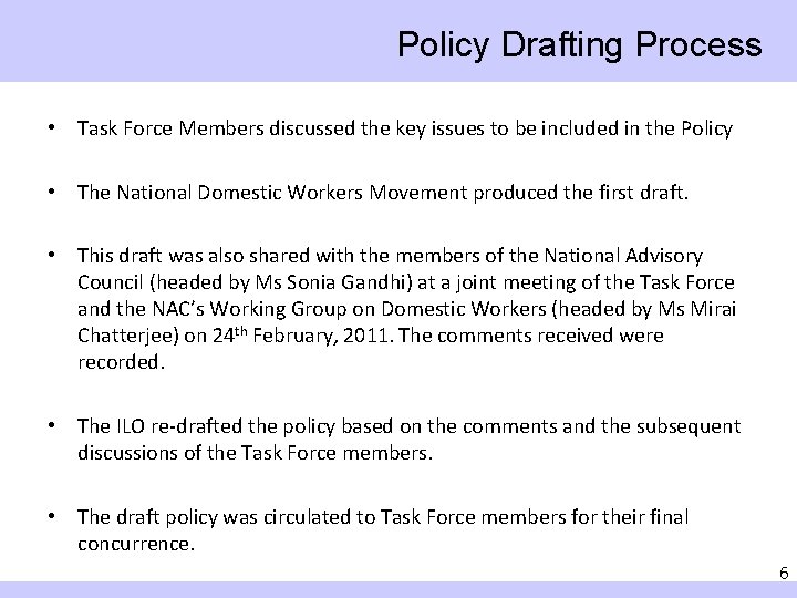 Policy Drafting Process • Task Force Members discussed the key issues to be included