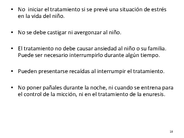  • No iniciar el tratamiento si se prevé una situación de estrés en